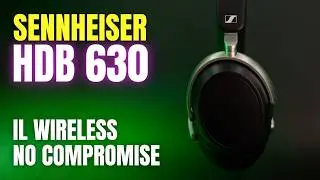 Sennheiser HDB 630: finalmente una cuffia wireless audiofila senza compromessi?