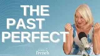 Learn the past perfect tense in French - Learn French Grammar (past tense)