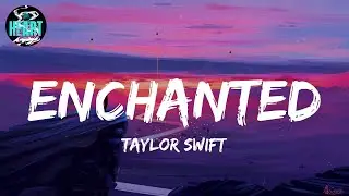 Taylor Swift - Enchanted (Lyrics) | Playlist | Wiz Khalifa, Anne-Marie,...