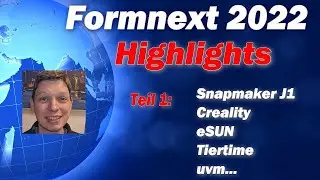 Formnext 2022 Highlights (Snapmaker J1, eSun, Creality, Tiertime...) - Teil 1