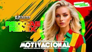 REGGAE MOTIVACIONAL⚡️INTERNACIONAL REGGAE⚡️MELODIA IMPACTANTE