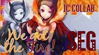 [SEG] We got the Fire! ᶤᶜ ᶜᵒˡˡᵃᵇ