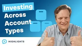 How Do You Invest Across Different Account Types?
