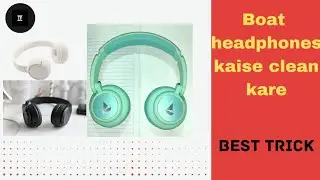 boat headphone kaise clean kare||headphone kaise clean kare