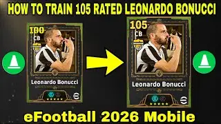 How To Train 105 Rated Epic Leonardo Bonucci 🥶🤯 In eFootball 2026 Mobile 😍