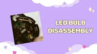 LED Bulb Disassembly || Electronics