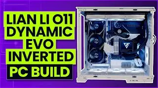Lian Li O11 Dynamic EVO Reverse Mode - PC Build