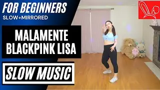 [SLOW MUSIC] BLACKPINK LISA - 'MALAMENTE' LILI's FILM #1 DANCE TUTORIAL (SLOW MUSIC+MIRRORED)