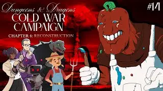 Dungeons & Dragons: Cold War Campaign [#14]