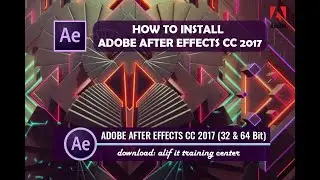 How to Install Adobe After Effect CC 2017