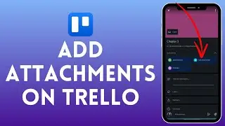 How to Add Attachments in Trello | Attach Files to Cards 2024