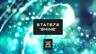 State72 - Shine (Original Mix) [OUT NOW]