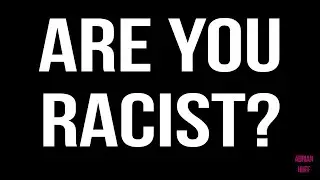 Ты расист? (Are You Racist?)