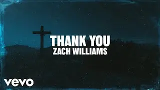Zach Williams - Thank You (Lyric Video)