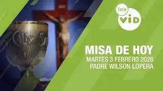 Misa de hoy ⛪ Martes 3 Febrero de 2026, Padre Wilson Lopera | Tele VID