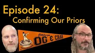 Episode 24: Confirming Our Priors