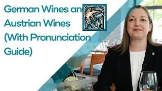 German Wines and Austrian Wines (With Pronunciation Guide)
