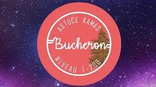 [DOFUS] ASTUCE KAMAS | BUCHERON 1-200 EN 20 MINUTES ! GUIDE D&Eacute;TAILL&Eacute;