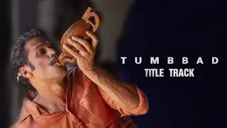 Tumbbad Title Track | Tumbbad Re release | 13th September