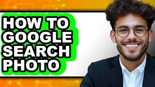 How to Google Search Photo (updated)