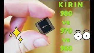 Kirin 980 Vs Kirin 970 Vs Kirin 960 🔥🔥🔥