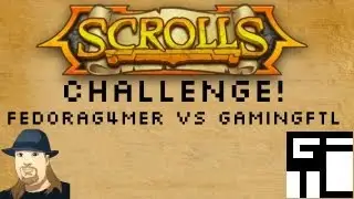 &raquo;Scrolls Challenge: FedoraG4mer VS GamingFTL