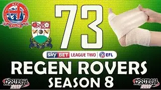 Regen Rovers | #73 Severe Injury Again! | Football Manager 2017 Create-A-Club Career