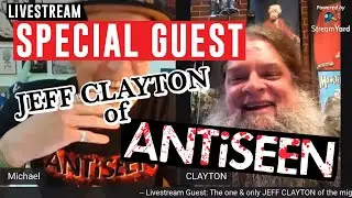 Livestream Guest: JEFF CLAYTON of ANTiSEEN!