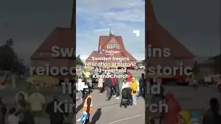 Sweden begins relocation of historic 113-year-old Kiruna Church