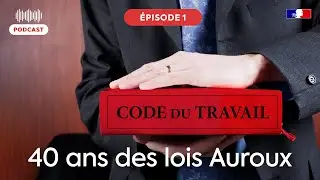Les lois Auroux 🎧 Podcast (1/3) - Promouvoir la démocratie dans l'entreprise