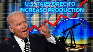 U.S. Taps OPEC to Increase Oil Production