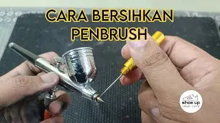 CARA BERSIHKAN AIRBRUSH