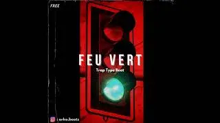 [FREE] Trap Type Beat &ndash; 'FEU VERT' | Piano x Trap (Prod. ArkoBeats)