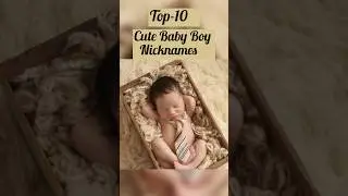 🔥Top-10 Cute Baby 👶Boy Nicknames||#baby #nicknames #cute
