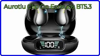 REVIEW (2025): Aurotlu Clip On Earbuds BT5.3. ESSENTIAL details.