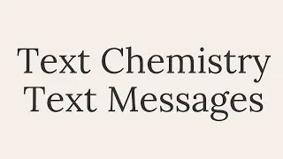 Text Chemistry Text Messages
