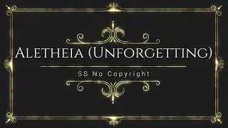 Aletheia (Unforgetting) - Sad Ambient - No Copyright Music For your video
