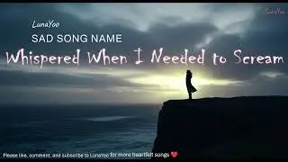06-I Whispered When I Needed to Scream-LunaYoo🎶