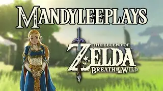MandyleePlays Zelda Breath of the Wild - Sunday Chill Stream