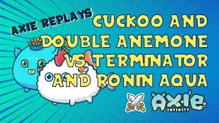 AAP vs ARP (Cuckoo Aqua + Double Anemone Aqua vs Midline Termi + Ronin Aqua) | Axie Infinity Replays