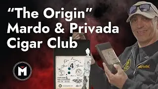 The Origin | Mardo & Privada Cigar Club