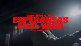 6- SIXTO YEGROS, YSY A - ESPERANZAS EN EL VASO (PROD. BAXIAN & NAIM)