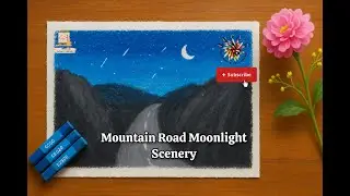 𝑴𝒐𝒖𝒏𝒕𝒂𝒊𝒏 𝑹𝒐𝒂𝒅 𝑰𝒏 𝑴𝒐𝒐𝒏𝒍𝒊𝒈𝒉𝒕 𝒔𝒄𝒆𝒏𝒆𝒓𝒚 𝑾𝒊𝒕𝒉 𝑶𝒊𝒍 𝑷𝒂𝒔𝒕𝒆𝒍 𝑪𝒐𝒍𝒐𝒓𝒔 | 𝑳𝑶𝑷𝑨'𝑺 𝑷𝑨𝑰𝑵𝑻𝑰𝑵𝑮 & 𝑪𝑨𝑳𝑰𝑮𝑹𝑨𝑷𝑯𝒀  #art #draw