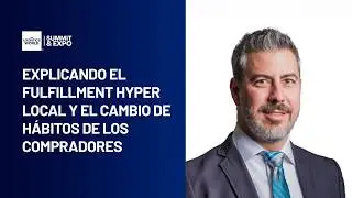 TLW| SUMMIT&EXPO 2022| Logistic Talks: Fulfillment hyper-local y el cambio de h&aacute;bitos de compradores