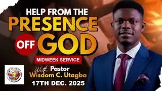 Help from the Presence of God | Midweek Service | PST Wisdom C Utagba
