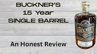 BUCKNER'S 15-YEAR-OLD SINGLE BARREL REVIEW