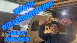 Wohnwagen/Wohnmobil endlich staub und dreckfrei &uuml;berwintern INDOOR Abdeckung #knaus  #tabbert  VLOG