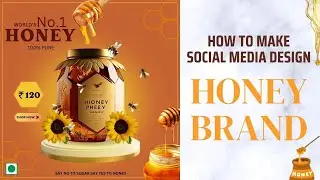 Social Media Advertisement Design for Honey Brand| Creative| Canva Tutorial video