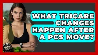What TRICARE Changes Happen After A PCS Move? - Armed Forces Insider