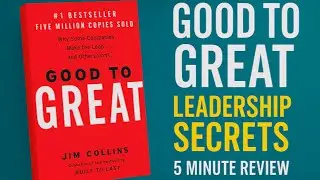Leadership Secrets From GOOD TO GREAT | Jim Collins (5 Minute Book Review)